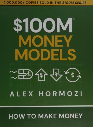 Cover of $100M Money Models by Alex Hormozi
